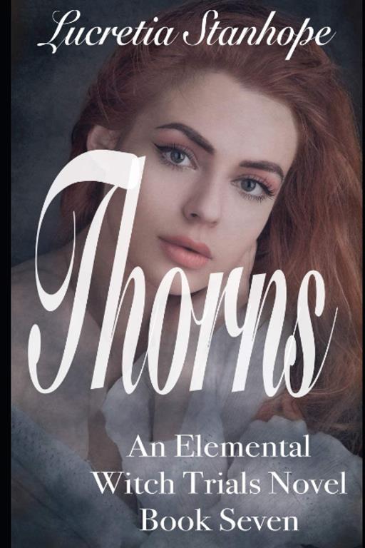 Thorns (An Elemental Witch Trials Novel) (Volume 7)