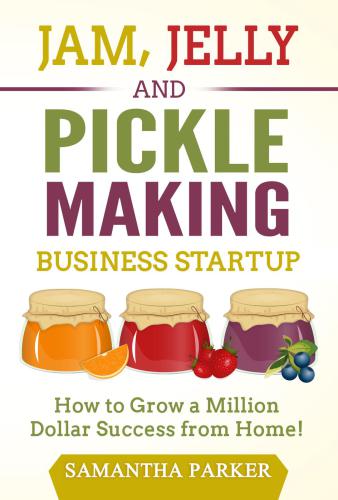 Jam, Jelly and Pickle Making Business Startup