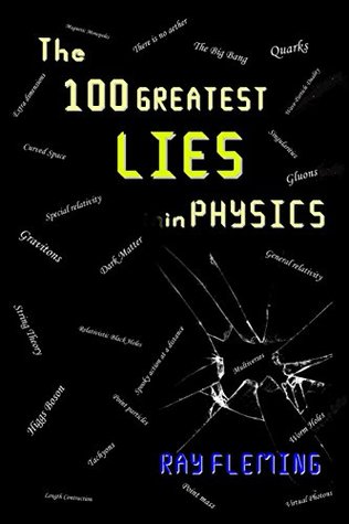 The 100 Greatest Lies in Physics