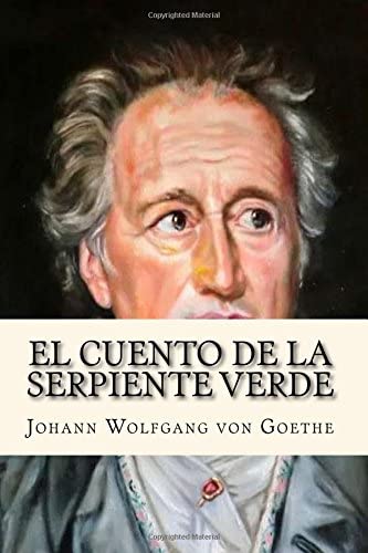 El Cuento de la Serpiente Verde (Goethe's Classics) (Spanish Edition)