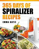 365 Days of Spiralizer Recipes