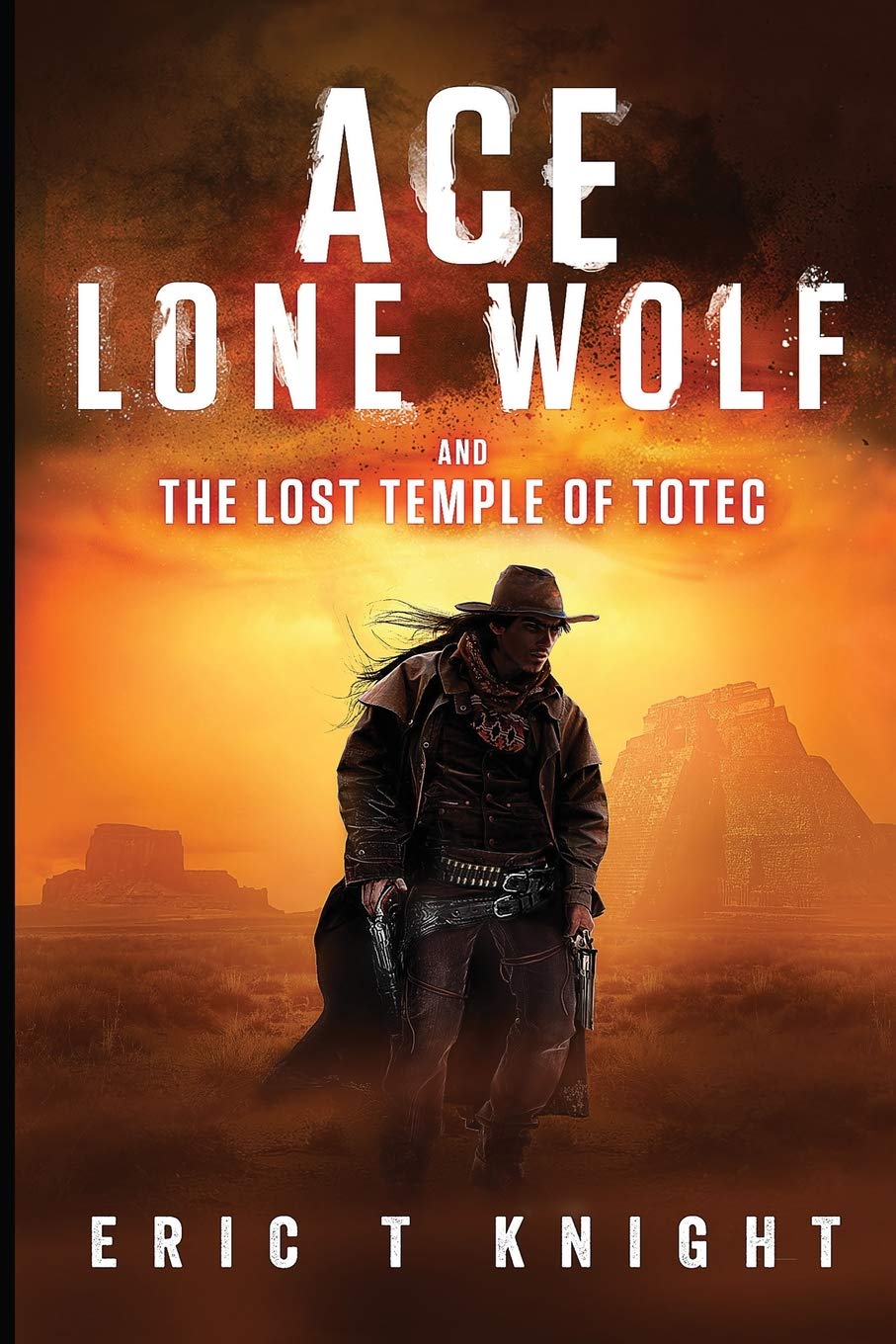 Ace Lone Wolf and the Lost Temple of Totec (Lone Wolf Howls)