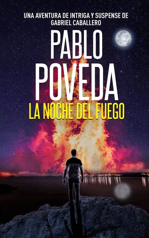 La Noche del Fuego: Una aventura de intriga y suspense de Gabriel Caballero (Series detective privado crimen y misterio) (Spanish Edition)