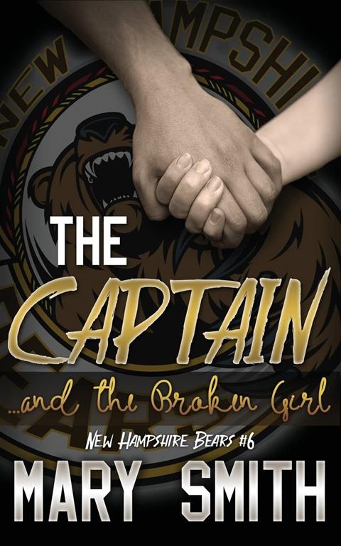 The Captain and the Broken Girl (New Hampshire Bears 6) (Volume 6)