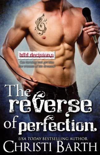 The Reverse Of Perfection (Bad Decisions) (Volume 2)