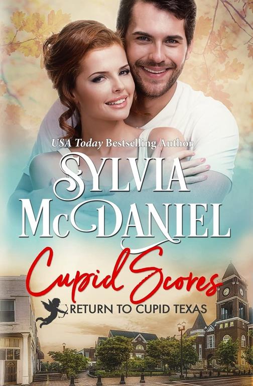 Cupid Scores (Return to Cupid, Texas) (Volume 2)