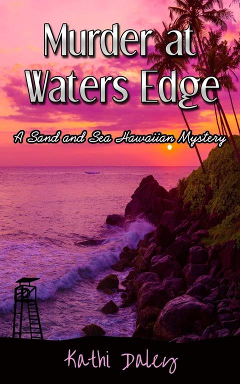 Murder at Waters Edge (Sand and Sea Hawaiian Mystery Book 6) (Volume 6)