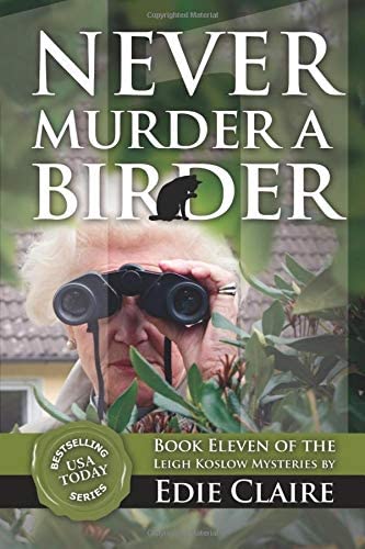 Never Murder a Birder: Volume 11 (Leigh Koslow Mystery Series)