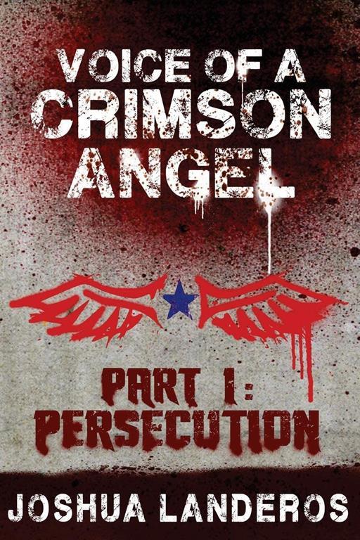 Voice of a Crimson Angel Part I: Persecution (Reverence)