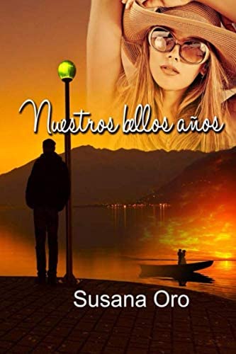 Nuestros bellos a&ntilde;os (Spanish Edition)