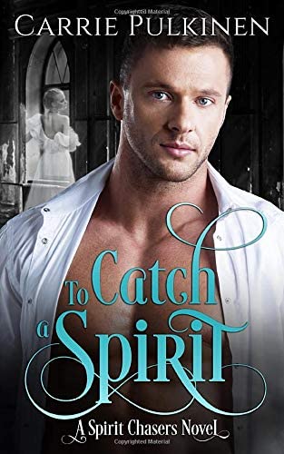 To Catch a Spirit (Spirit Chasers) (Volume 1)