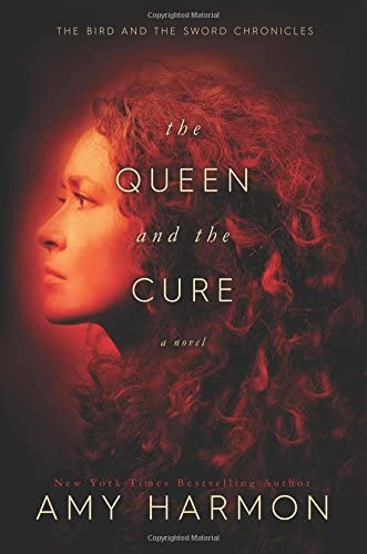 The Queen and the Cure (The Bird and the Sword Chronicles) (Volume 2)