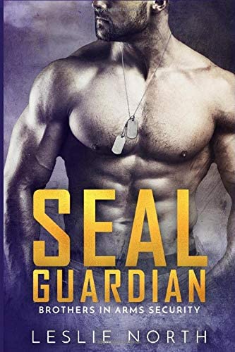 SEAL Guardian (Brothers In Arms) (Volume 3)