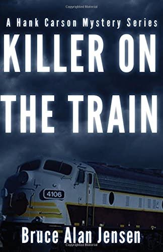 Killer On The Train (A Hank Carson Mystery Series) (Volume 1)