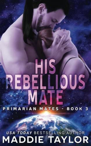 His Rebellious Mate (Primarian Mates) (Volume 3)