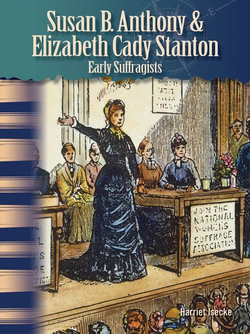 Susan B. Anthony & Elizabeth Cady Stanton