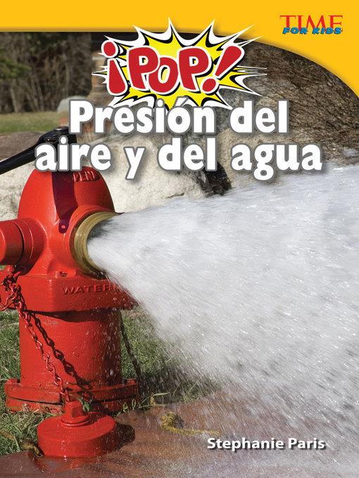 ¡Pop! Presión del aire y del agua