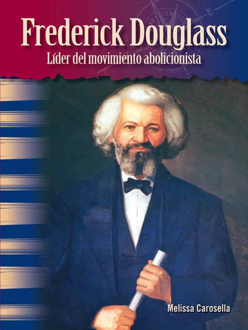 Frederick Douglass: Líder del movimiento abolicionista