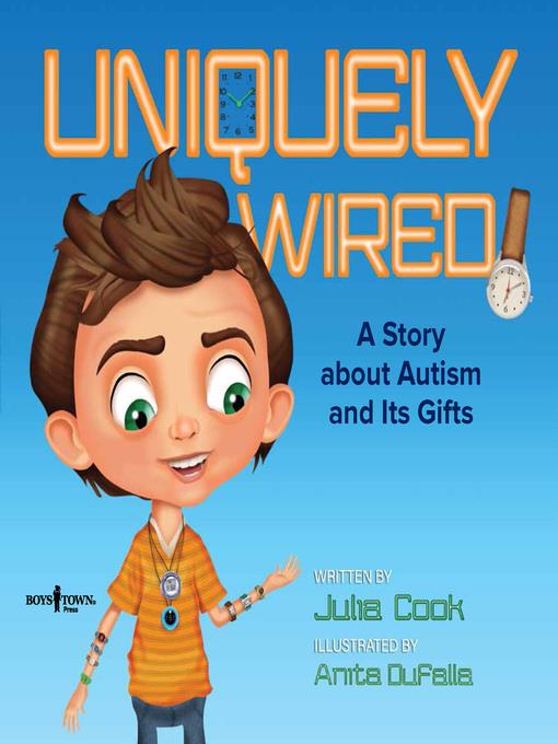 Uniquely Wired: A Story about Autism and Its Gifts