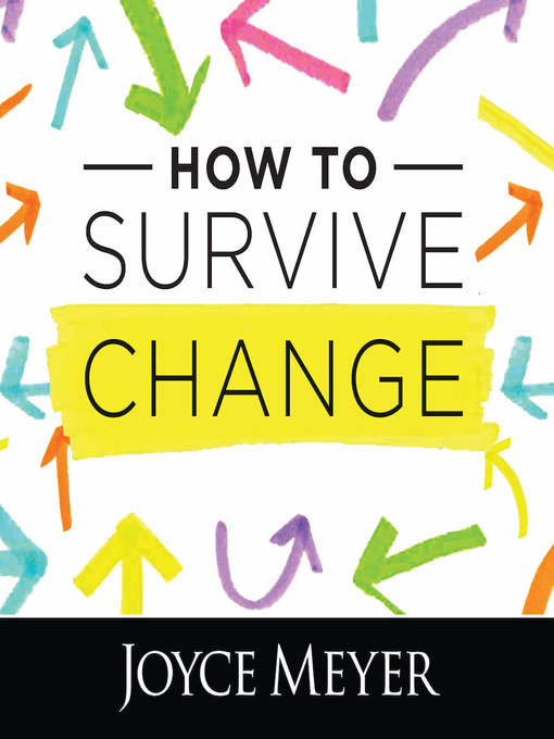 How to Survive Change