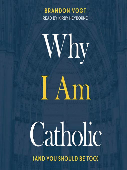 Why I Am Catholic