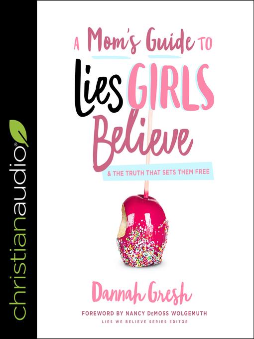 A Mom's Guide to Lies Girls Believe