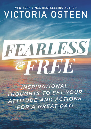 Fearless & free : inspirational thoughts to set your attitude and actions for a great day!