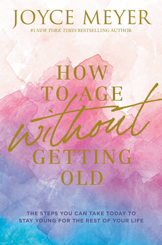 How to Age Without Getting Old