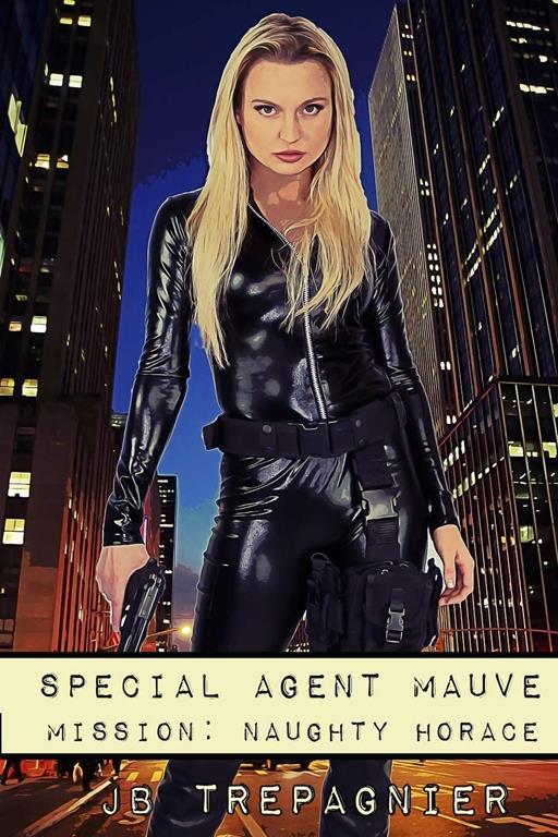 Special Agent Mauve: Mission Naughty Horace (Volume 2)