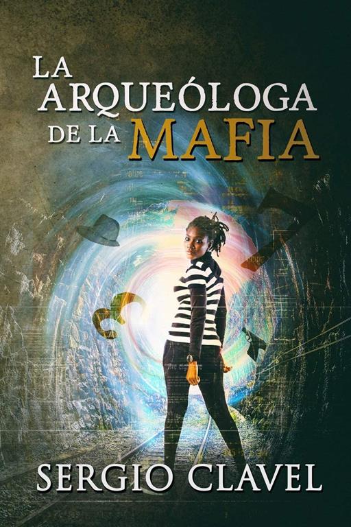 La Arque&oacute;loga de la Mafia (Spanish Edition)