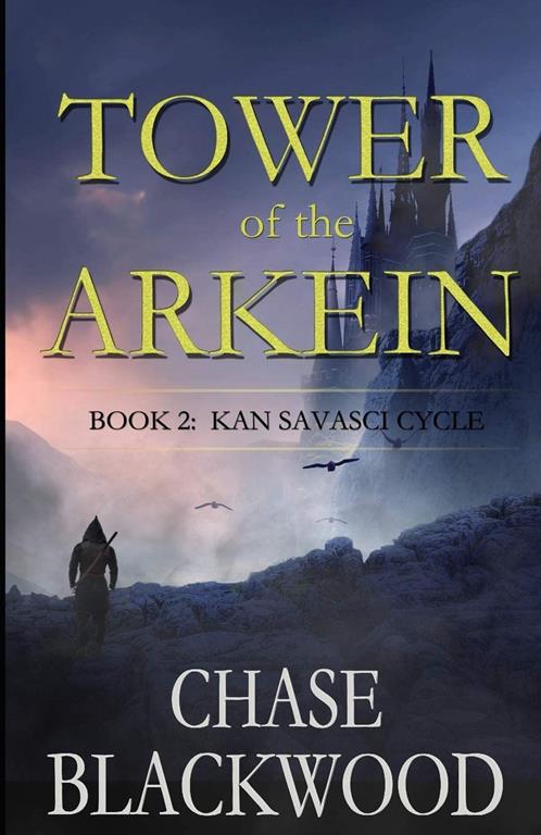 Tower of the Arkein: Book 2: Kan Savasci Cycle (Volume 2)