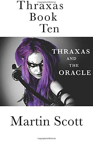 Thraxas Book Ten: Thraxas and the Oracle (The Collected Thraxas) (Volume 6)