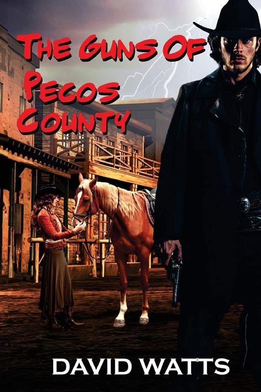 The Guns of Pecos County: A Western Adventure (The Hell or High Water Western Series) (Volume 1)