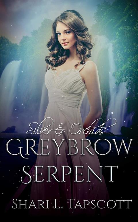 Greybrow Serpent (Silver and Orchids) (Volume 2)