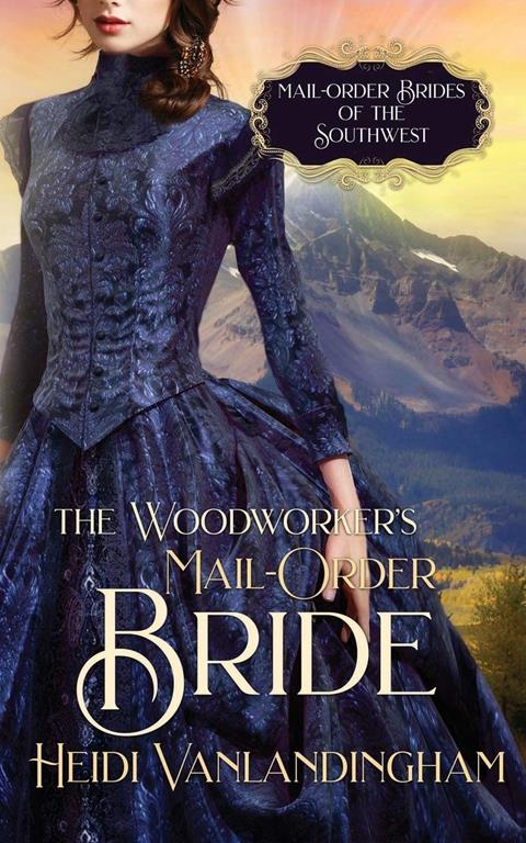 The Woodworker's Mail-Order Bride (Mail-Order Brides of the Southwest)