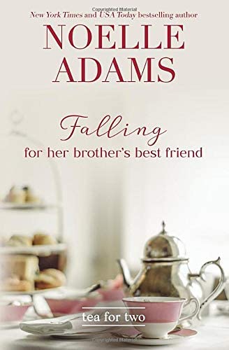 Falling for her Brother's Best Friend (Tea for Two) (Volume 1)