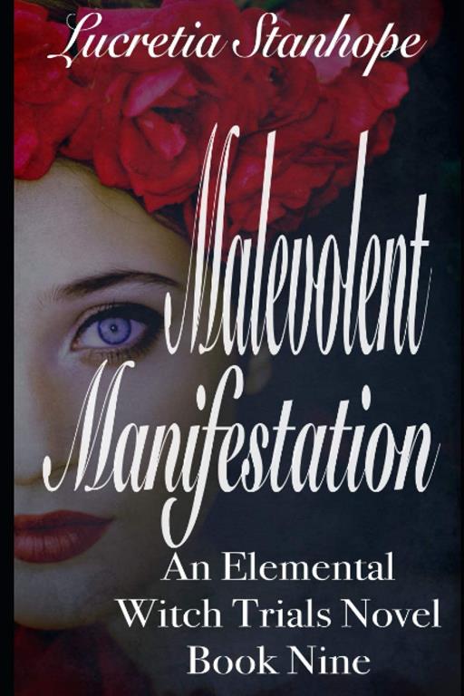 Malevolent Manifestation (An Elemental Witch Trials Novel) (Volume 9)