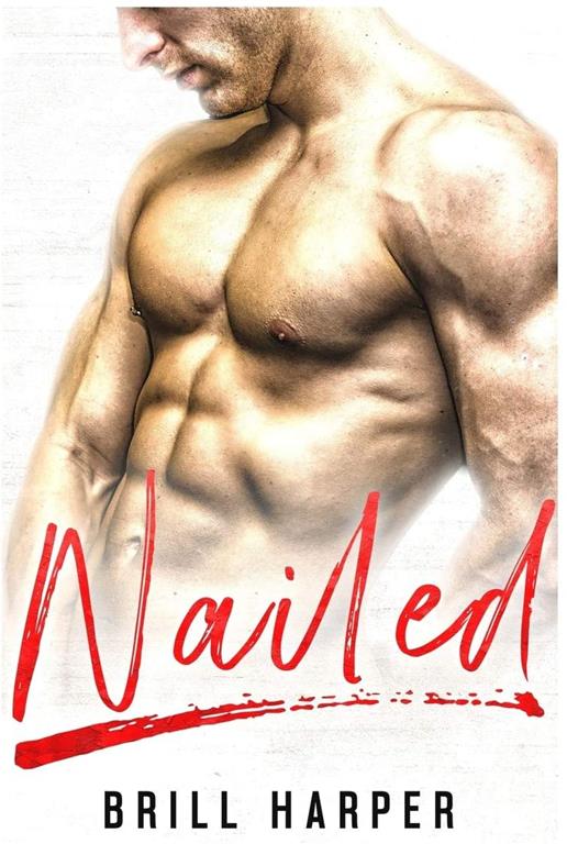 Nailed: A Blue Collar Bad Boys Book (Volume 2)