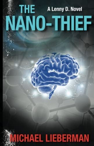 The Nano-Thief: A Lenny D. Novel (Lenny D. Novels) (Volume 1)