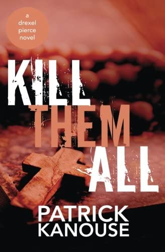 Kill Them All (Drexel Pierce) (Volume 2)