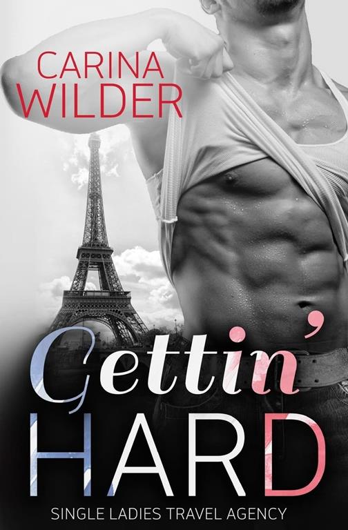 Gettin' Hard (Single Ladies' Travel Agency) (Volume 1)