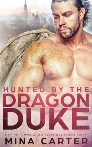 Hunted by the Dragon Duke: (Paranormal Weredragon Romance) (Black Dragons) (Volume 1)