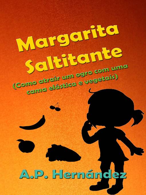 Margarita Saltitante (Como atrair um ogro com uma cama elástica e vegetais)