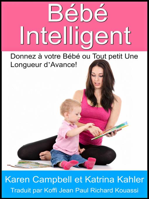 Bébé Intelligent--Donnez à votre Bébé ou Tout petit Une Longueur d'Avance!