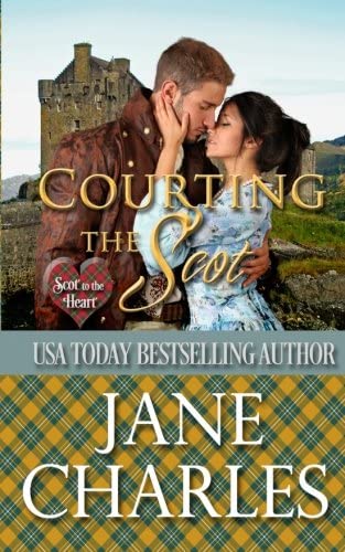 Courting the Scot (Scot to the Heart #1 ~ Grant and MacGregor Novel) (Volume 1)