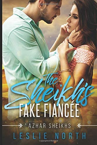 The Sheikh's Fake Fiancee (Azhar Sheikhs) (Volume 1)