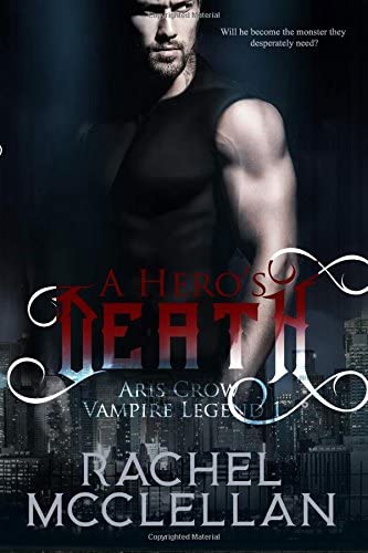 A Hero's Death: Aris Crow Vampire Legend (Volume 1)