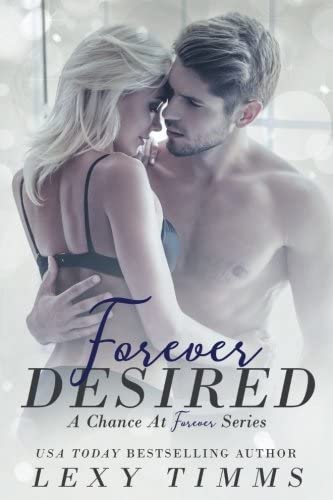 Forever Desired: Steamy Medical Romance (A Chance at Forever Series) (Volume 2)