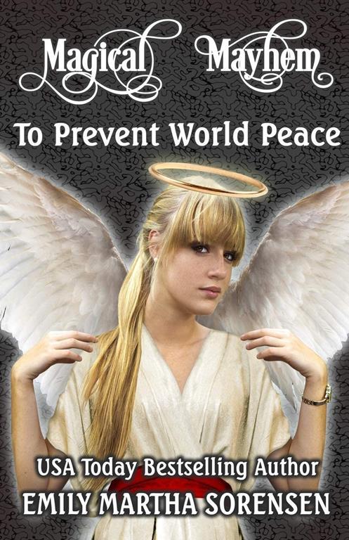 To Prevent World Peace (Magical Mayhem) (Volume 1)