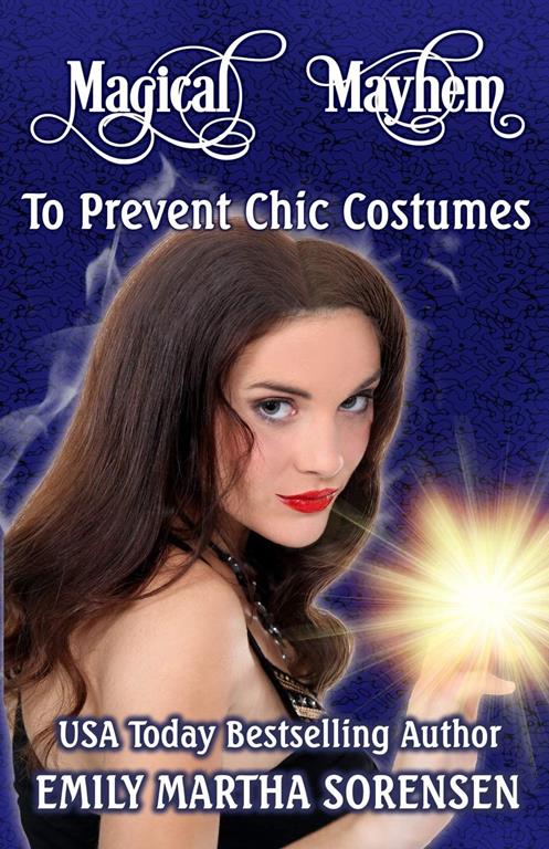 To Prevent Chic Costumes (Magical Mayhem) (Volume 2)